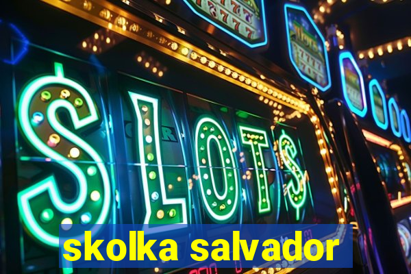 skolka salvador